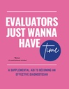 Evaluators Just Wanna Have Time: A Supplemental Aid to Becoming an Effective Diagnostician